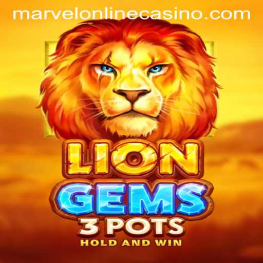 Exploring the Thrills of LionGems3pots at MarvelCasino