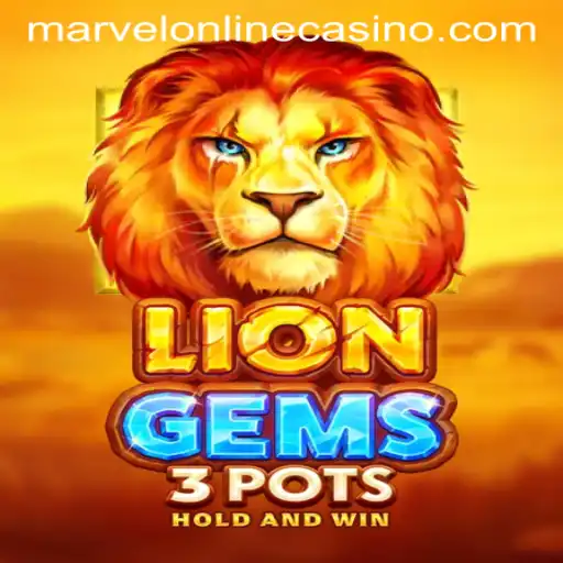 Exploring the Thrills of LionGems3pots at MarvelCasino
